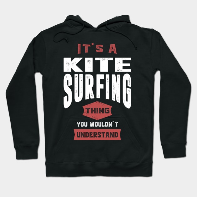 Kitesurfing Thing Hoodie by cidolopez